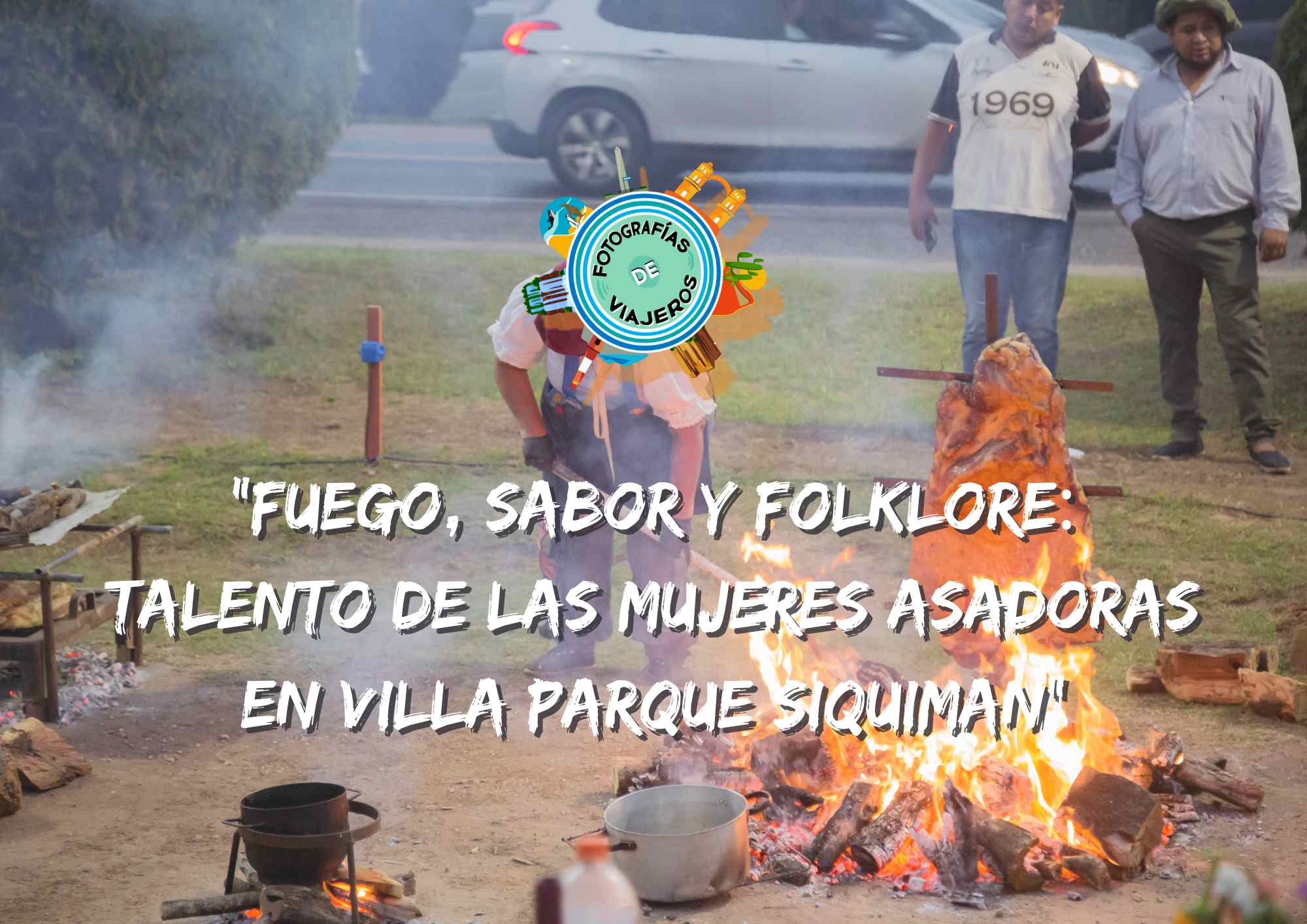 Fuego, Sabor y Folklore en Parque Siquiman