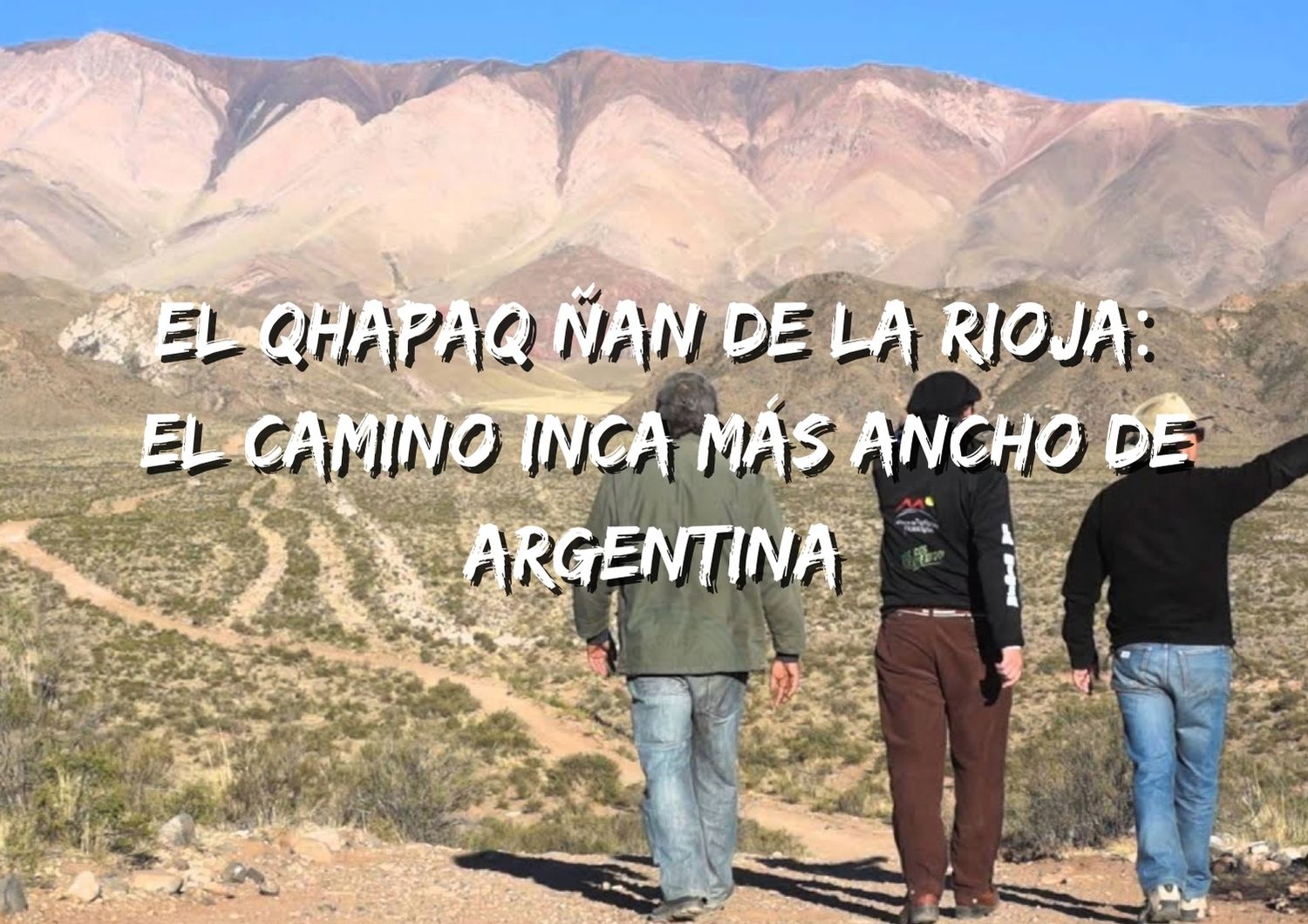 Qhapaq Ñan en La Rioja
