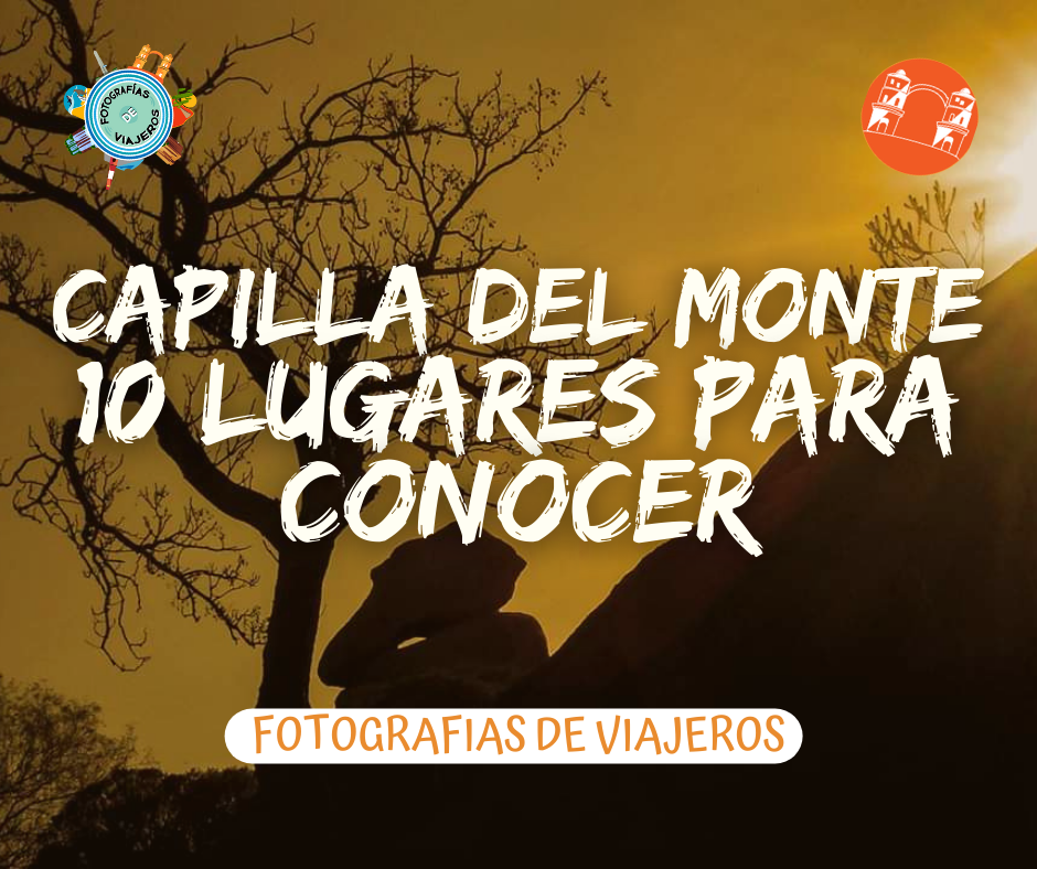 10 lugares de Capilla del Monte / Córdoba
